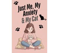 Just Me, My Anxiety & My Cat: A Cute Notebook for Socially Anxious Cat Lovers