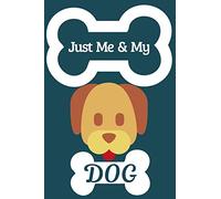 Just Me & My Dog: Fun Dog themed 6x9inch Notebook/Planner. Great Xmas Or Birthday Gift for Dog Lovers. Ideal Stocking Filler For Husband, Son or Friend. Great Secret Santa.