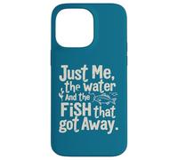 Just Me, The Water And The Fish That Got Away Funny Fishing Case for iPhone 14 Pro Max