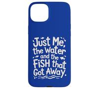 Just Me, The Water And The Fish That Got Away Funny Fishing Case for iPhone 15 Plus