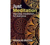 Just Meditation: everyday meditation for everyone