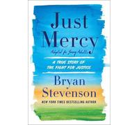 Just Mercy A True Story of the Fight for Justice Adapted for Young Adults by Stevenson & Bryan