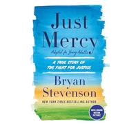 Just Mercy A True Story of the Fight for Justice Adapted for Young Adults by Stevenson & Bryan