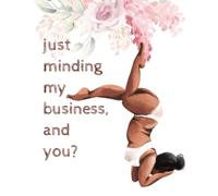 Just Minding My Business Journal; Daily Gratitude Notes; Self Motivating; Inspiration; Positivity; Diary Black Girl Magic