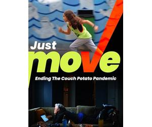 Just Move! Ending the Couch Potato Pandemic