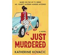 Just Murdered (A Ms. Fisher's Modern Murder Mystery)