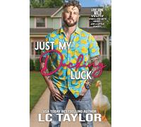 Just My Ducking Luck: 1 (Love Gone Wild)