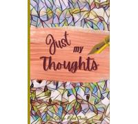 Just my Thoughts: Lined Notebook Journal: Trendy Kaleidoscope, Colors of Autumn, original artwork cover. 120 Pages