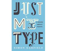 Just My Type: The original and best book about fonts
