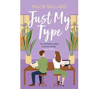 Just My Type: The second chance, enemies-to-lovers rom-com you won't want to miss!