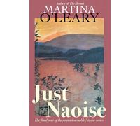 Just Naoise: The final part of the unputdownable Naoise series
