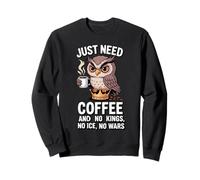 just need coffee and No Kings No ICE No Wars Sweatshirt