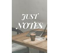 JUST NOTES: Write your goals and objectives