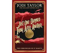 Just One Damned Thing After Another: (Chronicles of St. Mary's)