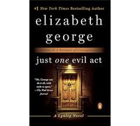 Just One Evil Act: A Lynley Novel