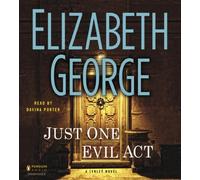 Just One Evil Act: A Lynley Novel: Written by Elizabeth George, 2013 Edition, (Unabridged) Publisher: Penguin Audiobooks [Audio CD]