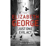 Just One Evil Act: An Inspector Lynley Novel: 15