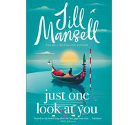 Just One Look At You : 'There is nothing like a Jill Mansell book to make the world feel better' Milly Johnson