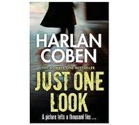 Just One Look : A gripping thriller from the #1 bestselling creator of hit Netflix show Fool Me Once