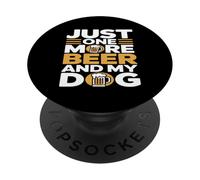 Just One More Beer And My Dog Lover Drinking PopSockets Adhesive PopGrip