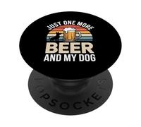 Just One More Beer And My Dog Lover Drinking PopSockets Adhesive PopGrip