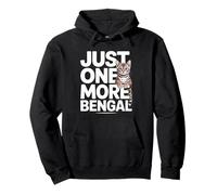 Just One More Bengal Funny Bengal Cat Saying Pullover Hoodie
