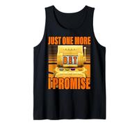 Just one more bet I promise Lucky Slot Machine Gambling Tank Top