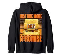 Just one more bet I promise Lucky Slot Machine Gambling Zip Hoodie