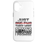 Just One More Bitcoin I Promise Bitcoin Btc Cryptocurrency Case for iPhone 16 Plus