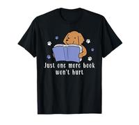 Just one More Book Won’t Hurt T-Shirt