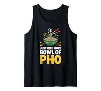 Just One More Bowl of Pho Funny Noodle Soup Lover Tank Top