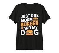 Just One More Burger and My Dog BBQ Lover Premium T-Shirt