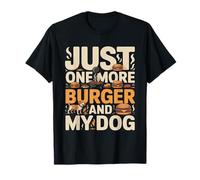 Just One More Burger and My Dog BBQ Lover T-Shirt