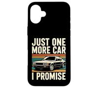 Just One More Car I Promise Case for iPhone 16 Plus