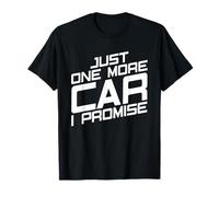Just One More Car I Promise Funny Car Enthusiast Gift Men T-Shirt