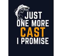 Just One More Cast I Promise: Fishing Theme Composition Notebook 120 pages for Kids, Students, Teachers