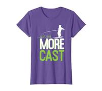 Just One More Cast T-Shirt T-Shirt