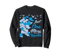 Just One More Chapter Funny Quote for Readers Sweatshirt