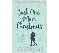 Just One More Christmas: a Sinclair Sisters Companion Book (Sinclair Sisters Trilogy)