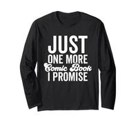 Just One More Comic Book I Promise Comic Book Collector Long Sleeve T-Shirt