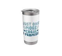 Just One More Coral I Promise Stainless Steel Insulated Tumbler