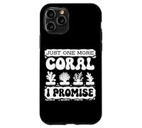 Just One More Coral Promise Coral Fragging Reef Restoration Case for iPhone 11 Pro