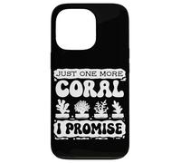 Just One More Coral Promise Coral Fragging Reef Restoration Case for iPhone 13 Pro