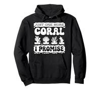 Just One More Coral Promise Coral Fragging Reef Restoration Pullover Hoodie