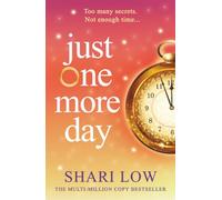 Just One More Day: A BRAND NEW feel-good novel of love, friendship and fresh starts from #1, MULTI-MILLION COPY BESTSELLER Shari Low for 2026