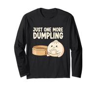 Just One More Dumpling Cute Funny Food Lover Long Sleeve T-Shirt