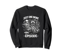Just One More Episode Funny Binge Watching Design Sweatshirt