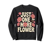 Just One More Flower Cute Bee Wildflowers Sweatshirt