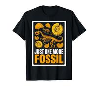 Just One More Fossil Dinosaur Fossil Hunter T-Shirt