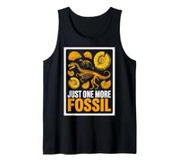 Just One More Fossil Dinosaur Fossil Hunter Tank Top